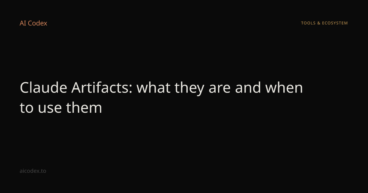 Claude Artifacts: what they are and when to use them — AI Codex