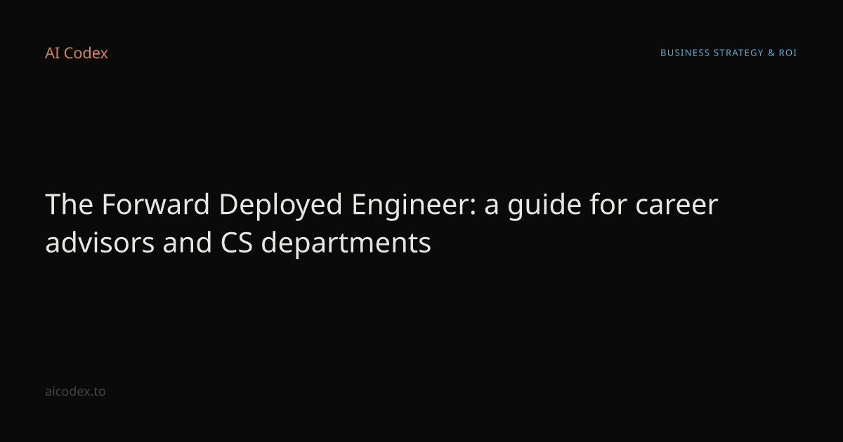 The Forward Deployed Engineer: a guide for career advisors and CS ...