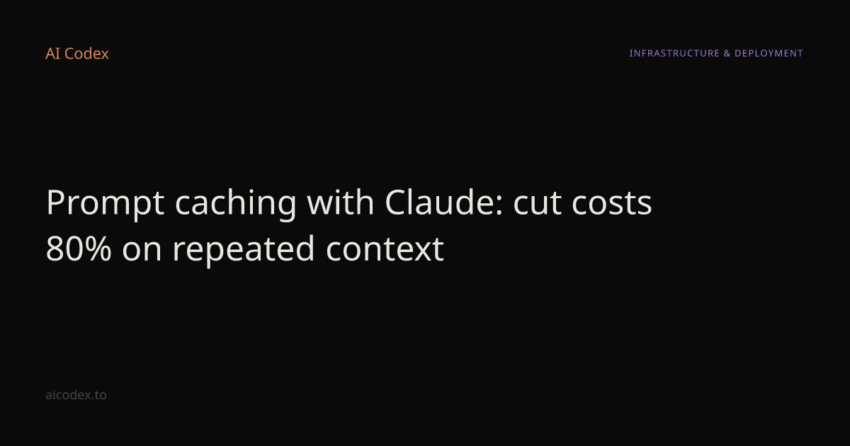 Prompt caching with Claude: cut costs 80% on repeated context — AI Codex