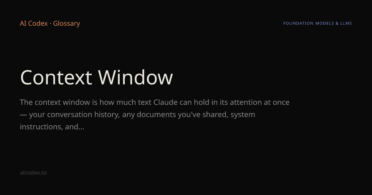 Context Window — AI Glossary — AI Codex