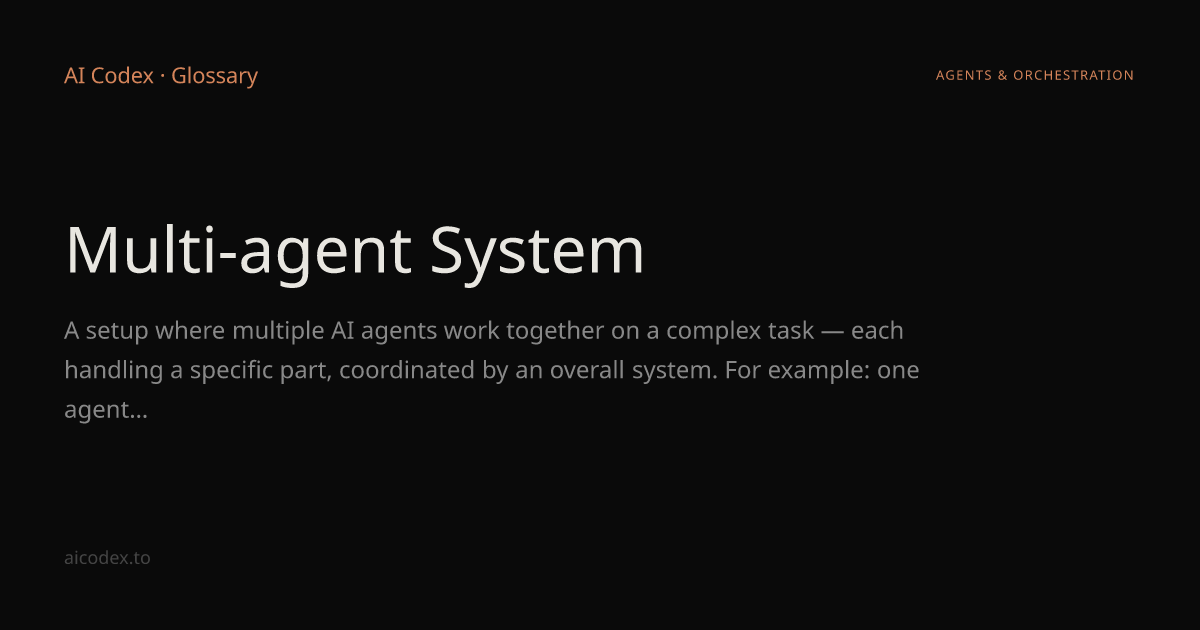 Multi-agent System — AI Glossary — AI Codex