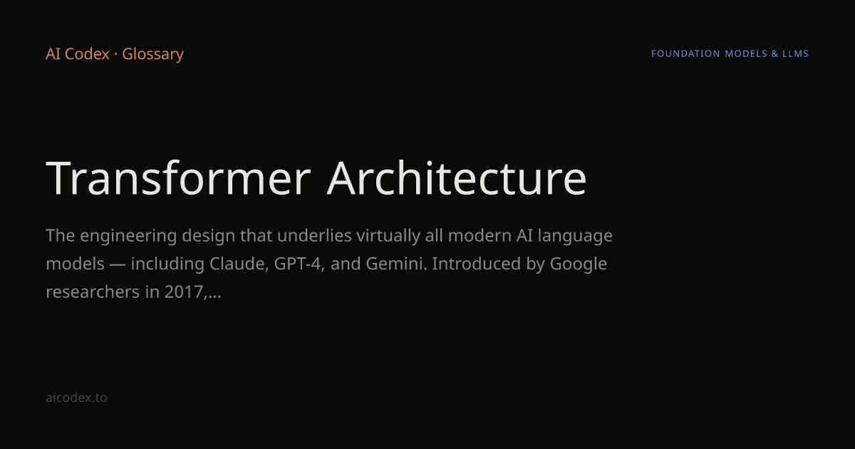 Transformer Architecture — AI Glossary — AI Codex