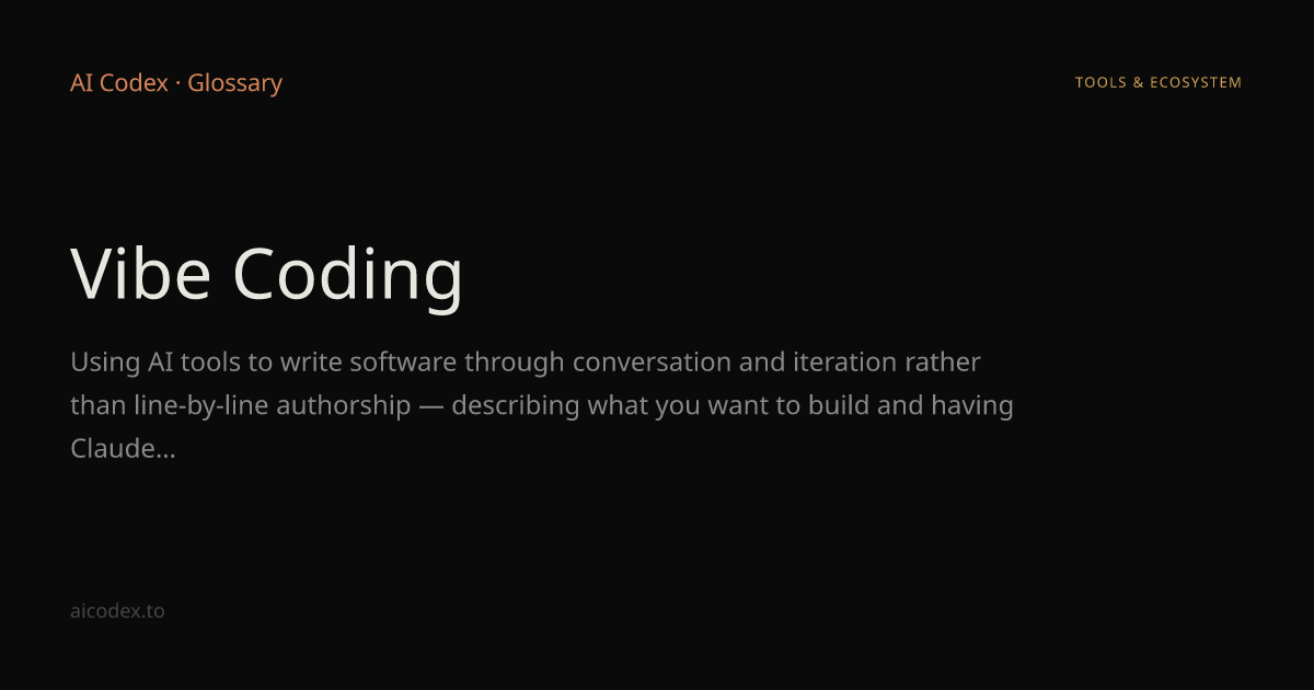 Vibe Coding — AI Glossary — AI Codex